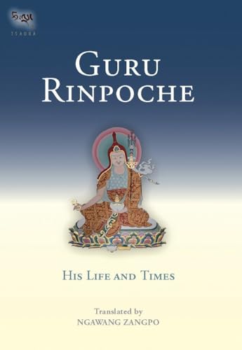 Guru Rinpoche: His Life and Times (Tsadra, Band 2) von Snow Lion