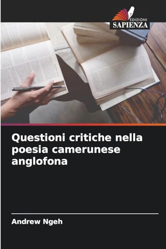 Questioni critiche nella poesia camerunese anglofona von Edizioni Sapienza