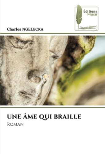 UNE ÂME QUI BRAILLE: Roman von Éditions Muse