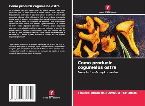 Como produzir cogumelos ostra: Produção, transformação e receitas von Edições Nosso Conhecimento