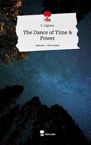 The Dance of Time & Power. Life is a Story - story.one von story.one publishing