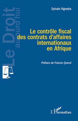 Le contrôle fiscal des contrats d’affaires internationaux en Afrique von Editions L'Harmattan