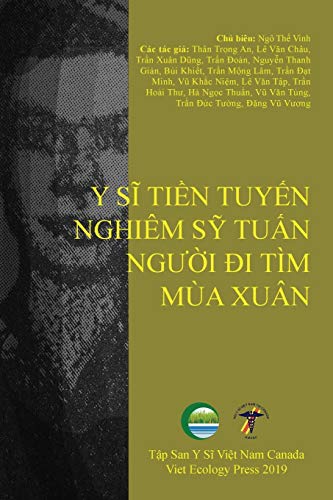 Y Sĩ Tiền Tuyến Nghiêm Sỹ Tuấn, Người Đi Tìm Mùa Xuân Y Sĩ Tiền Tuyến Nghiêm Sỹ Tuấn, Người Đi Tìm Mùa Xuân von Nhan Anh Publisher
