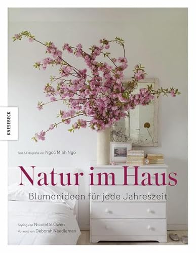 Natur im Haus - Blumenideen für jede Jahreszeit