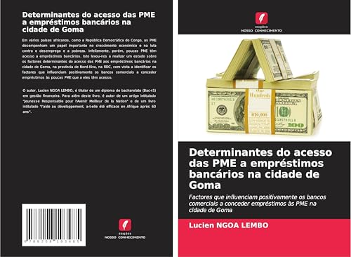 Determinantes do acesso das PME a empréstimos bancários na cidade de Goma: Factores que influenciam positivamente os bancos comerciais a conceder empréstimos às PME na cidade de Goma