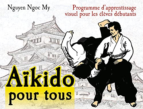 L'aikido pour tous (tome 1): programme d'apprentissage visuel pour les élèves débutants von BUDO