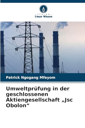 Umweltprüfung in der geschlossenen Aktiengesellschaft "Jsc Obolon": DE von Verlag Unser Wissen