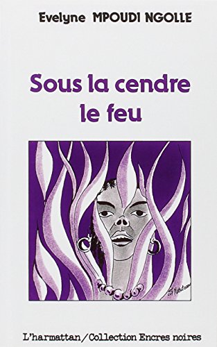 Sous la cendre le feu von L'HARMATTAN