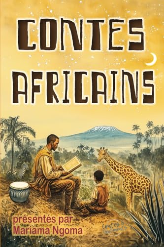 Contes africains: Treize belles histoires de l’Afrique ancienne illustrées en couleur pour les enfants dès 6 ans et tout public (Contes et continents, Band 3) von Contes et continents