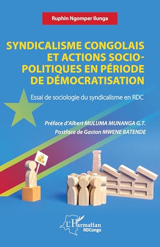 Syndicalisme congolais et actions socio-politiques en période de démocratisation: Essai de sociologie du syndicalisme en RDC von Editions L'Harmattan