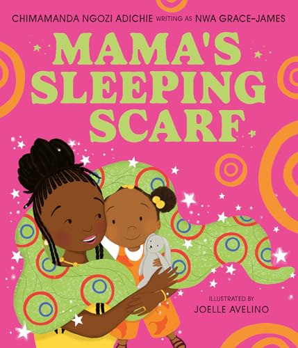 Mama’s Sleeping Scarf: This incredible new illustrated children’s picture book about family, love and the mother-daughter relationship comes from award-winning Chimamanda Ngozi Adichie von HarperCollinsChildren’sBooks