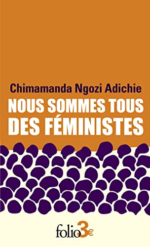 Nous sommes tous des féministes/Le danger de l'histoire unique: Suivi de Le danger de l'histoire unique Nous sommes tous des féministes/Le danger de l'histoire unique: Suivi de Le danger de l'histoire unique