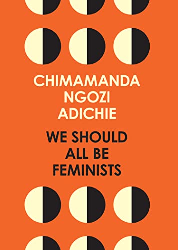 We Should All Be Feminists: A powerful essay on modern feminism and gender equality from the bestselling author of Americanah von Fourth Estate