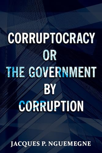 Corruptocracy or The Government by Corruption Corruptocracy or The Government by Corruption von Prime Seven Media