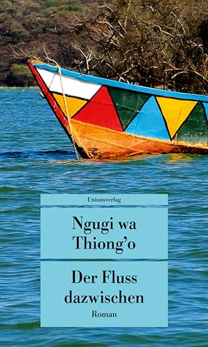 Der Fluss dazwischen: Roman (Unionsverlag Taschenbücher)