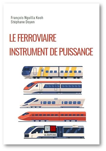 Le ferroviaire : instrument de puissance: souveraineté, sécurité numérique