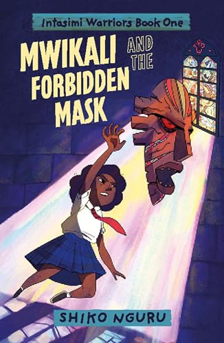 Mwikali and the Forbidden Mask (The Intasimi Warriors, Band 1)