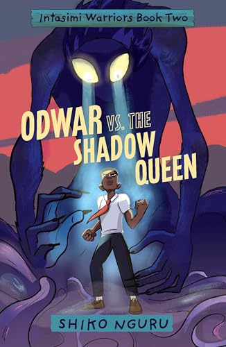 Odwar vs. the Shadow Queen (The Intasimi Warriors)