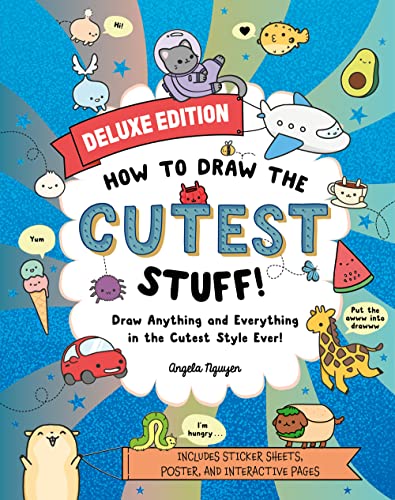 How to Draw the Cutest Stuff--Deluxe Edition!: Draw Anything and Everything in the Cutest Style Ever! Volume 7 (Draw Cute)