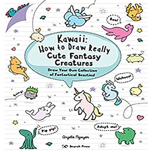 Kawaii: How to Draw Really Cute Fantasy Creatures: Draw Your Own Collection of Fantastical Beasties! von Search Press