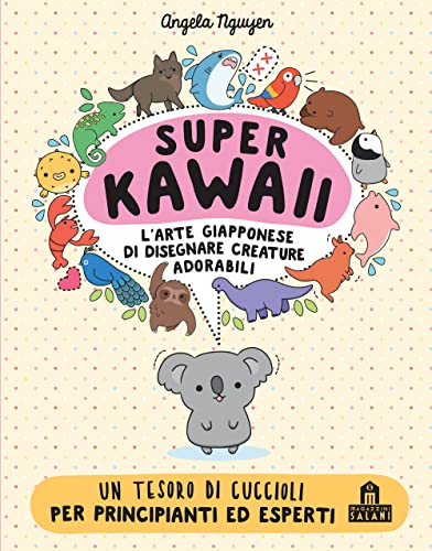 Super Kawaii. L'arte giapponese di disegnare creature adorabili (Libri activity) von Magazzini Salani