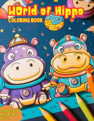 World of Hippo Coloring Book: Great gift for Kids, Ages 2-8: Paperback – Coloring Book von Independently published