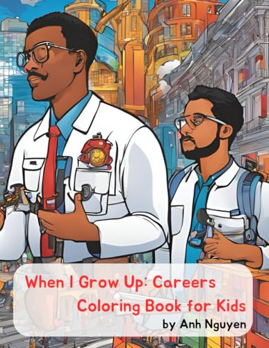 When I Grow Up: Careers Coloring Book for Kids: Explore Fun Professions Through Coloring von Independently published