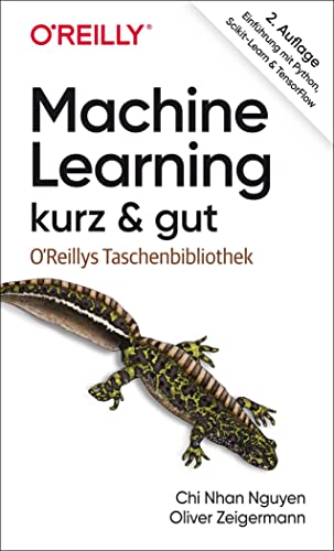 Machine Learning – kurz & gut: Eine Einführung mit Python, Scikit-Learn und TensorFlow