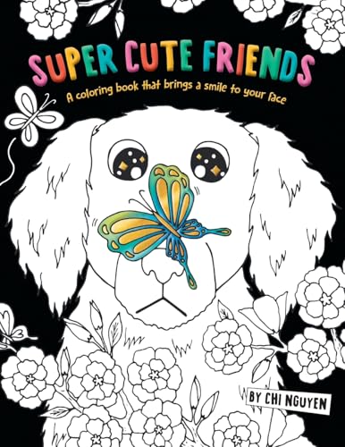 Super Cute Friends: A Coloring Book That Brings a Smile to Your Face von FriesenPress