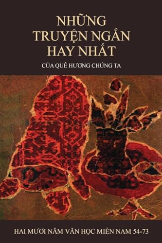 Nh¿ng Truy¿n Ng¿n Hay Nh¿t C¿a Quê H¿¿ng Chúng Ta (soft cover - 2024 edition) von Nhan Anh Publisher