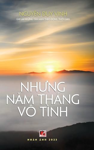 Nh¿ng N¿m Tháng Vô Tình (hardcover - color) von Nhan Anh Publisher