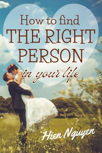 How to find the right person in your life von Independently published