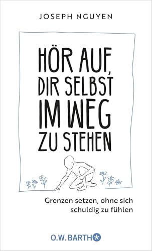 Hör auf, dir selbst im Weg zu stehen: Grenzen setzen, ohne sich schuldig zu fühlen | Grenzen setzen als Schlüssel zu Selbstachtung und innerem Frieden | Der Ratgeber im Handtaschenformat Hör auf, dir selbst im Weg zu stehen: Grenzen setzen, ohne sich schuldig zu fühlen | Grenzen setzen als Schlüssel zu Selbstachtung und innerem Frieden | Der Ratgeber im Handtaschenformat