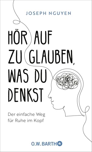 Hör auf zu glauben, was du denkst: Der einfache Weg für Ruhe im Kopf | Selbstzweifel und Selbstsabotage beenden: Der US-Bestseller, der so viele Leben verändert hat von Droemer Knaur*