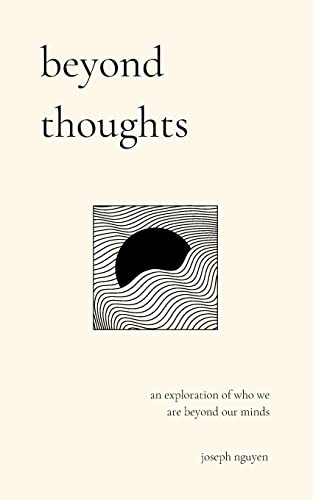 beyond thoughts: an exploration of who we are beyond our minds (Beyond Suffering, Band 2) von One Satori Publishing