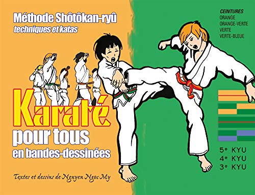 Karaté pour tous en bandes dessinées (tome 2): ceintures orange et verte - méthode shôtôkan-ryû techniques et katas von Budo