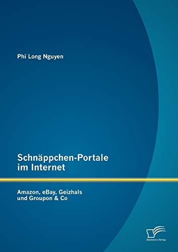 Schnäppchen-Portale im Internet: Amazon, eBay, Geizhals und Groupon & Co: Amazon, eBay, Geizhals und Groupon & Co