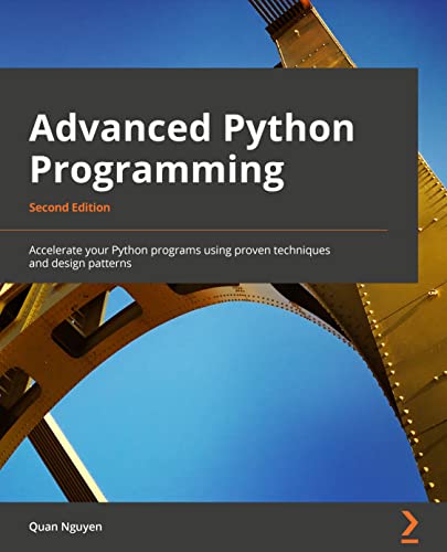 Advanced Python Programming - Second Edition: Accelerate your Python programs using proven techniques and design patterns von Packt Publishing