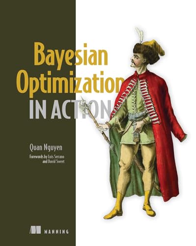 Bayesian Optimization in Action von Manning Publications