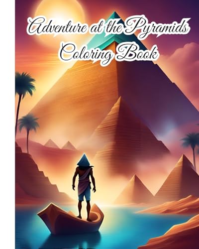 Adventure at the Pyramids Coloring Book: Everything Ancient Egypt, Pyramids Coloring Pages For Kids, Girls, Boys, Adults von Blurb