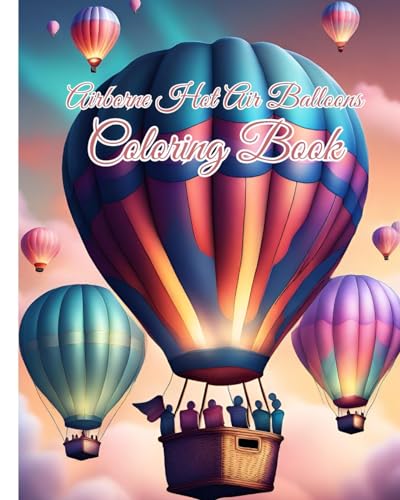 Airborne Hot Air Balloons Coloring Book: Colorful Hot Air Balloons / Fun, Easy, Stress Relieving, Relaxing Coloring Book von Blurb