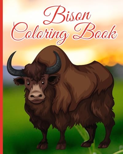Bison Coloring Book: Bison Coloring Pages For Kids, A Cute Coloring Books for Bison Lovers von Blurb