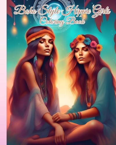 Boho Style Hippie Girls Coloring Book: Colorful Bohemian Fashion, Free-Spirited Hippie Girls to Inspire You von Blurb