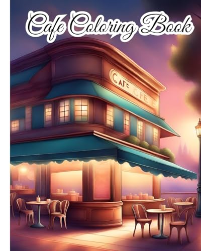 Cafe Coloring Book: An Adult Coloring Book Featuring Beautiful Cafe For Stress Relief, Relaxation von Blurb