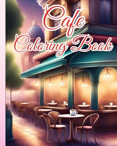 Cafe Coloring Book: Charming and Relaxing Cafe, An Adult Coloring Book Featuring Beautiful Cafe von Blurb