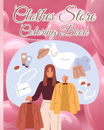 Clothes Store Coloring Book: Coloring Pages For Girls and Kids With Gorgeous Beauty Fashion Style von Blurb