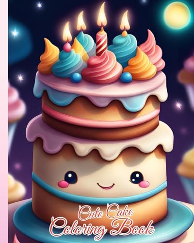 Cute Cake Coloring Book: An Adorable Collection of Cute Cupcakes, Fabulous Food Coloring Pages For Kids von Blurb