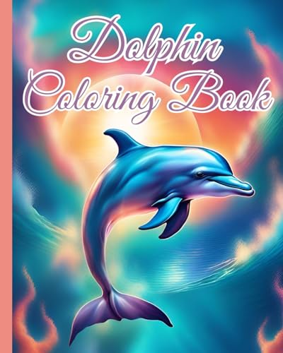 Dolphin Coloring Book: Amazing Dolphins for Preschoolers and School Kids, Great Gift for Children von Blurb