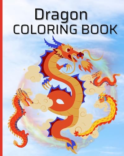 Dragon Coloring Book For Boys, Girls: Coloring Book for Kids, Adults and Teens with Adorable Fantasy Dragons von Blurb