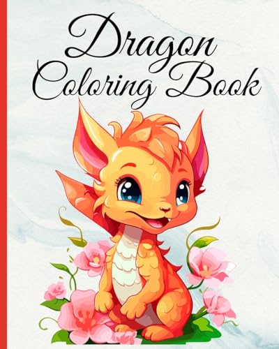 Dragon Coloring Book For Children: 26 Unique Dragon Coloring Pages, Adorable Enchanting Fantasy Baby Dragons von Blurb